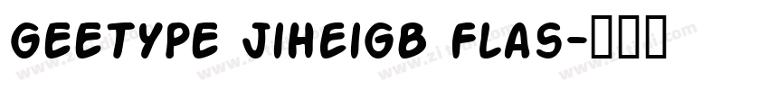GEETYPE JiHeiGB Flas字体转换